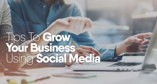 Grow Your Business Using Social Media